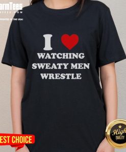 Official I Love Watching Sweaty Men Wrestle Ladies Tee featuring bold graphics and vibrant colors, perfect for wrestling fans.