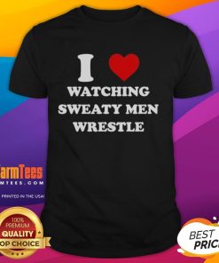 Official I Love Watching Sweaty Men Wrestle T-Shirt featuring bold text and a comfortable fit for wrestling fans.