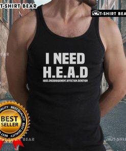 Official I Need H.E.A.D. Hugs tank top featuring a stylish design for encouragement, affection, and devotion.