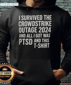 Alt Text: Person wearing 'I Survived The Crowdstrike Outage 2024' hoodie, showcasing humor about the tech outage experience.