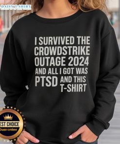 Official I Survived The Crowdstrike Outage 2024 sweatshirt design featuring bold text and a stylish graphic.