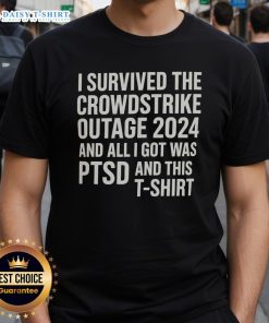 Alt Text: Official I Survived The Crowdstrike Outage 2024 T-Shirt design featuring humorous text and graphic for tech enthusiasts.