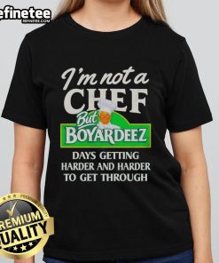 Official 'Im Not a Chef But Boyardeez' Ladies Tee showcasing a stylish design for food lovers and casual wear.