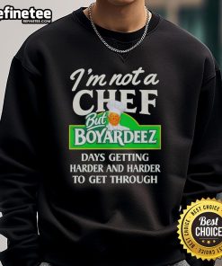 Alt Text: Official 'I'm Not a Chef But Boyardeez' sweatshirt featuring fun graphics, perfect for casual wear and food lovers.