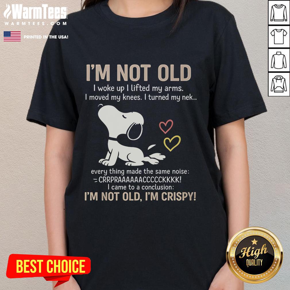 Official I'M Not Old I'M Crispy Ladies Tee Official 'I'm Not Old, I'm Crispy' Ladies Tee featuring a fun graphic design, perfect for casual wear and gifts.