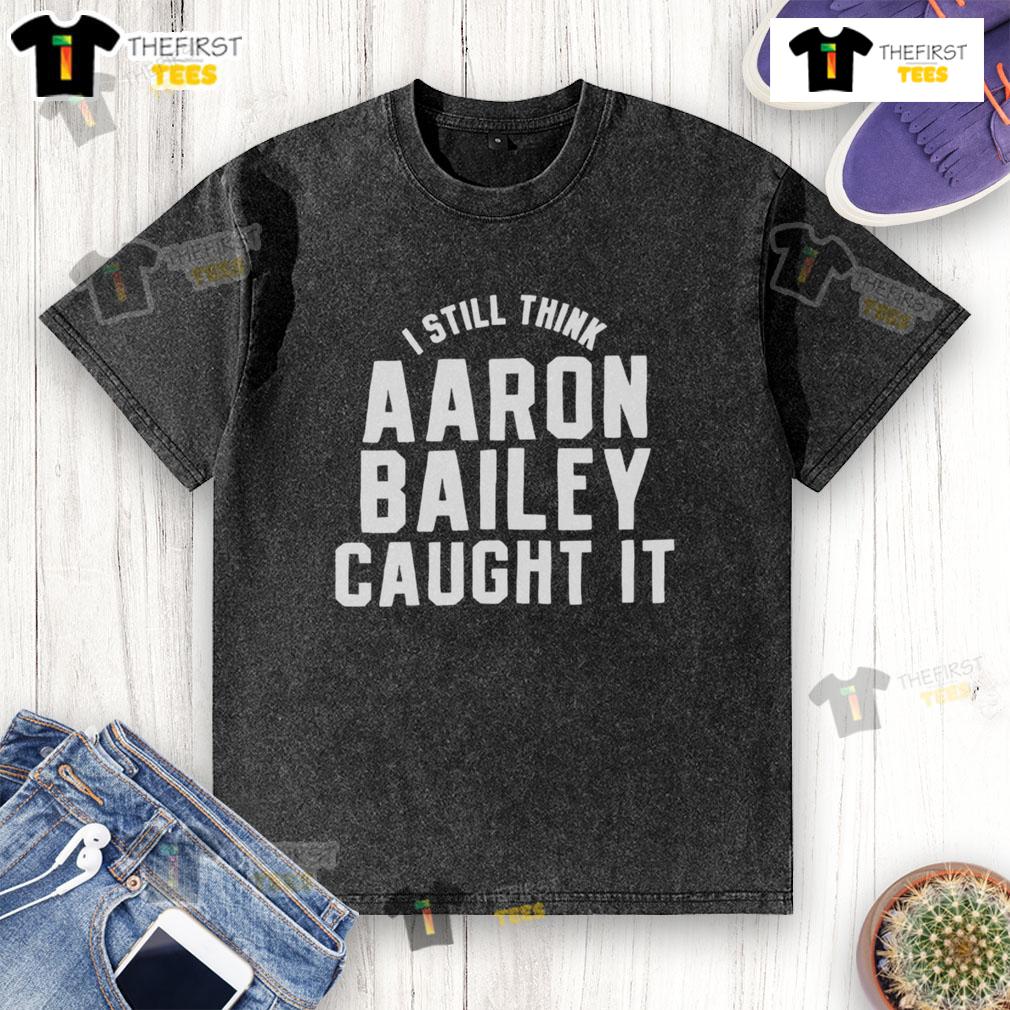Official Indianapolis Colts I Still Think Aaron Bailey Caught It Washed T Shirt Official Indianapolis Colts I Still Think Aaron Bailey Caught It washed t-shirt featuring bold team graphics.