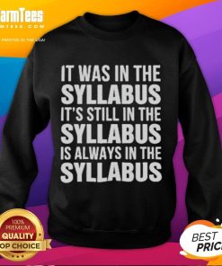 Cozy Official It Was In The Syllabus Sweatshirt featuring a bold text design, perfect for students and educators alike.