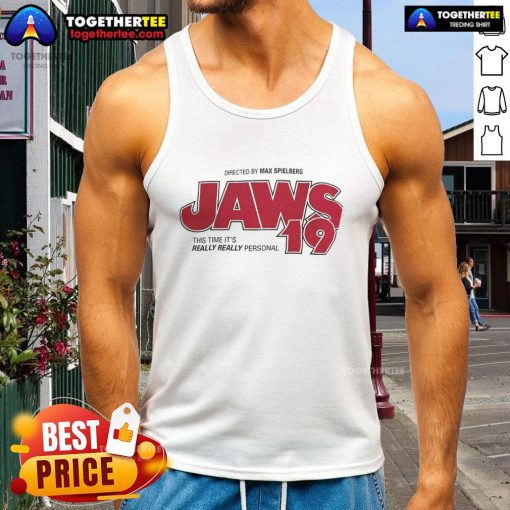 Official Jaws 19 tank top featuring 'This Time It's Really Really Personal - I'll Go to Jail for My Kids' design.