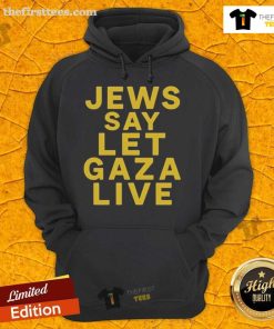 Official Jews Say Let Gaza Live hoodie promoting peace and support for Gaza, featuring bold text and a striking design.