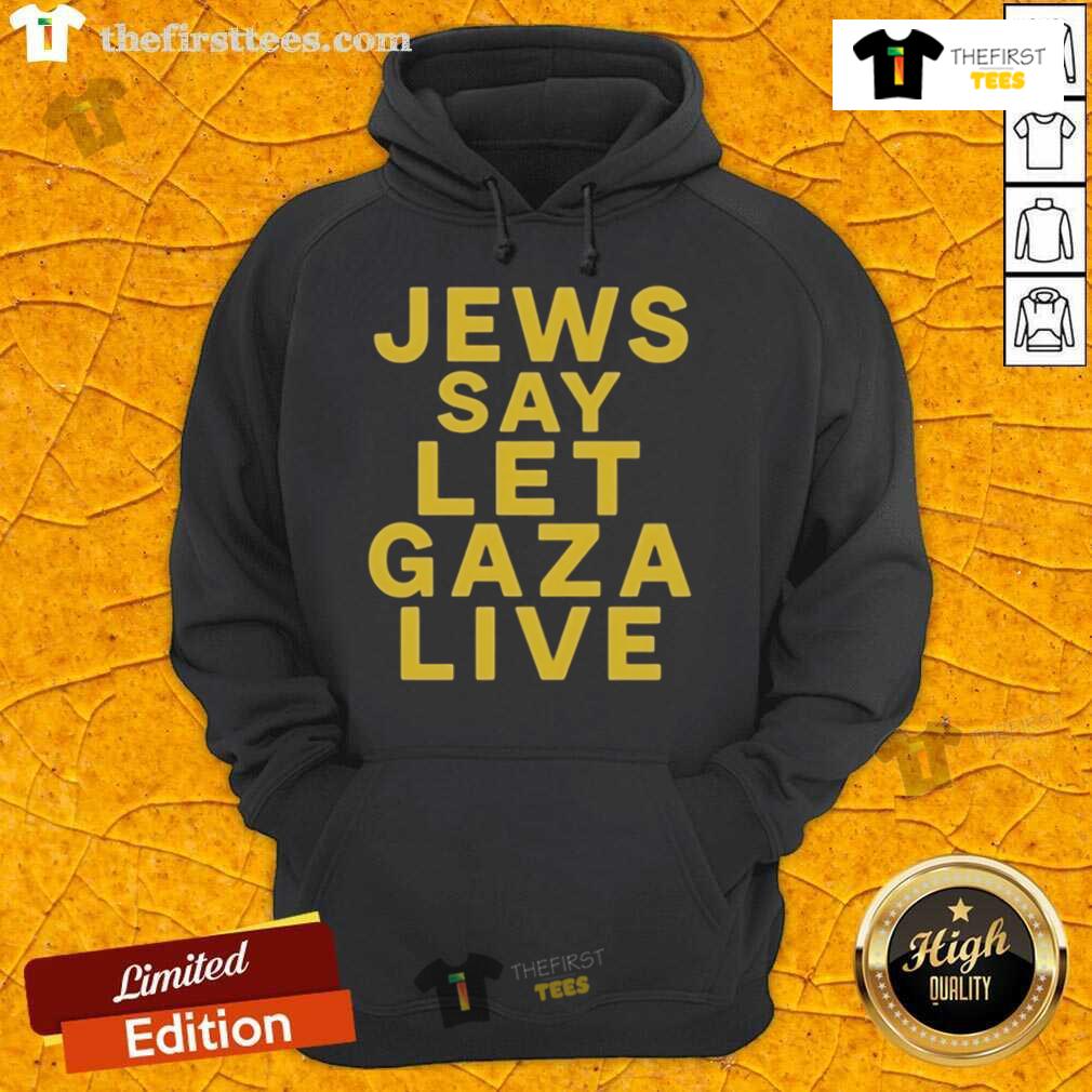 Official Jews Say Let Gaza Live Stop Starving Gaza Hoodie Official Jews Say Let Gaza Live hoodie promoting peace and support for Gaza, featuring bold text and a striking design.