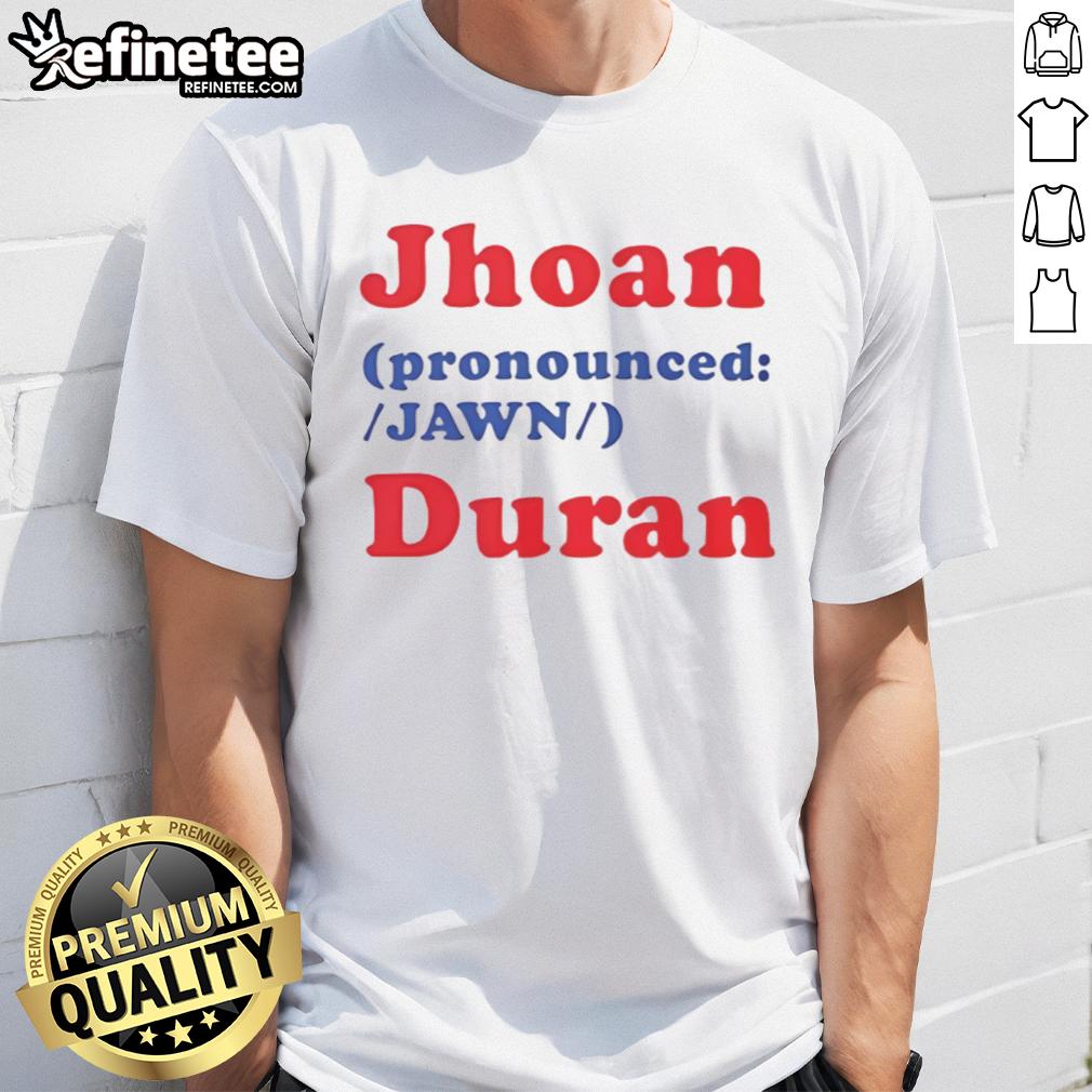 Official Jhoan Jawn Duran T Shirt Official Jhoan Jawn Duran T-Shirt featuring bold graphics and vibrant colors for fans and collectors.