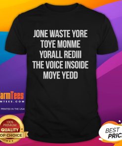 Alt Text: Official Jone Waste Yore Toye Monme Yorall Redii The Voice T-Shirt featuring bold graphics and vibrant colors.