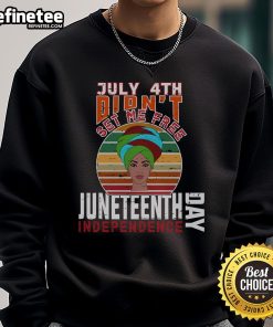 Official July 4th Didn't Set Me Free Juneteenth Independence Day Sweatshirt showcasing pride and heritage.