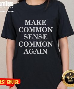 Official Make Common Sense Common Again Ladies Tee in stylish design, perfect for casual outings and promoting common sense.