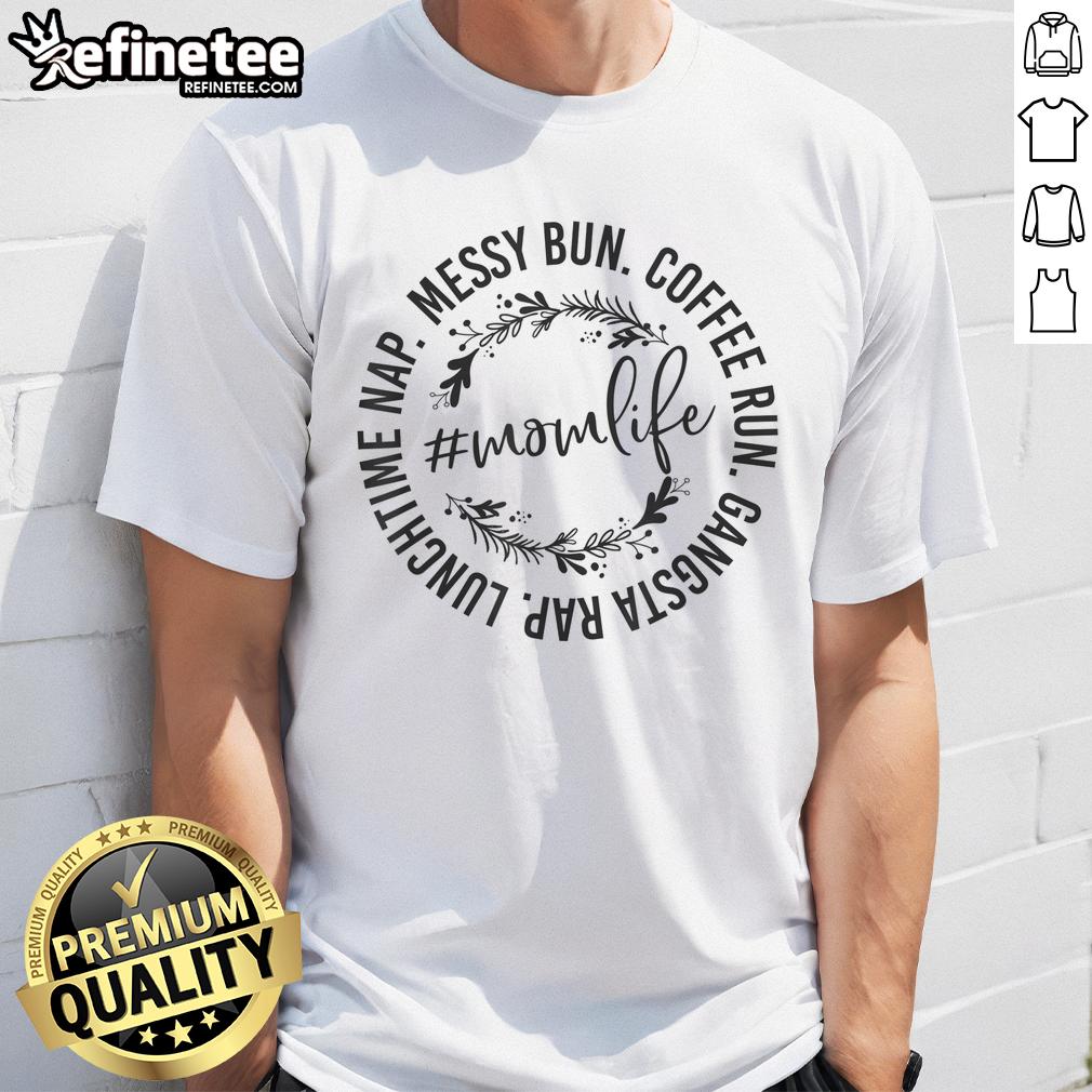 Official Messy Bun Coffee Run Gangsta Rap Mom Life T Shirt Mom wearing 'Messy Bun Coffee Run Gangsta Rap' T-shirt, embodying fun and stylish mom life on the go.