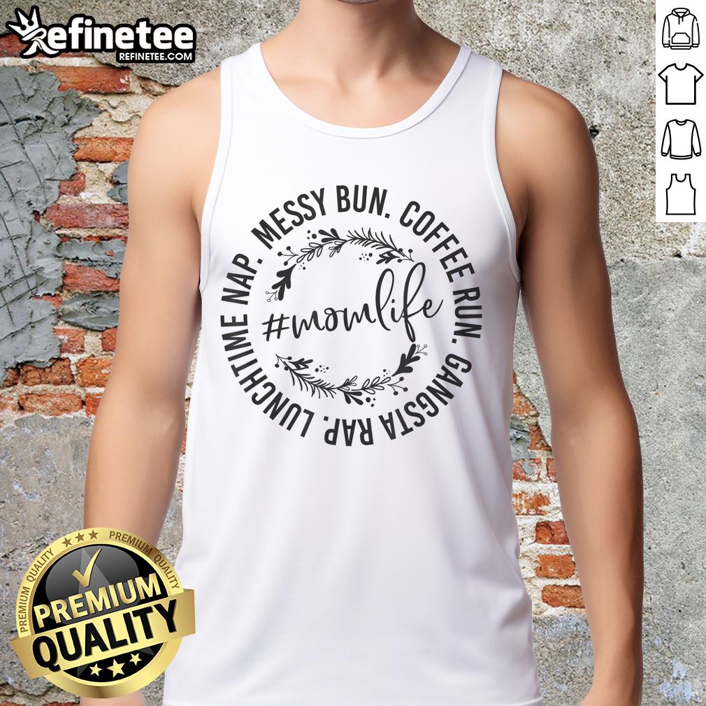 Official Messy Bun Coffee Run Gangsta Rap Mom Life Tank Top Official Messy Bun Coffee Run Gangsta Rap Mom Life Tank Top featuring a stylish design perfect for busy moms.