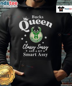 Official Milwaukee Bucks hoodie featuring 'Queen Classy Sassy And A Bit Smart Assy' design, perfect for fans.