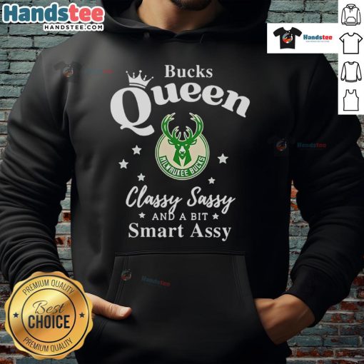 Official Milwaukee Bucks hoodie featuring 'Queen Classy Sassy And A Bit Smart Assy' design, perfect for fans.