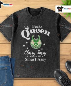 Official Milwaukee Bucks Queen Classy Sassy and a Bit Smart Assy washed t-shirt featuring team colors and logo.