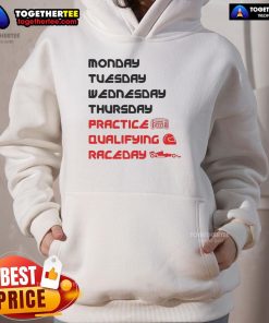 Official Monday Tuesday Wednesday Thursday Practice Qualifying Race Day Hoodie showcasing a stylish design for racing fans.