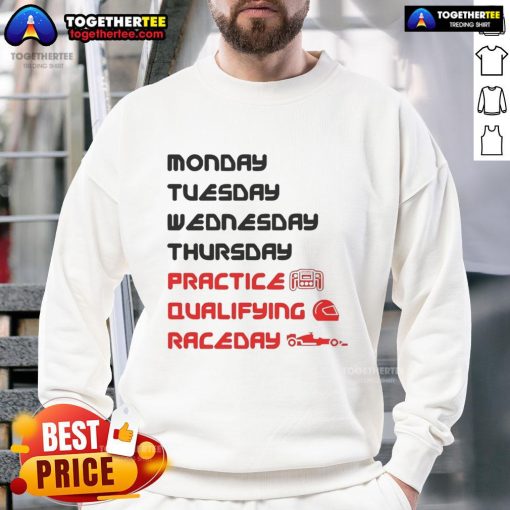 Cozy Official Monday Tuesday Wednesday Thursday Practice Qualifying Race Day Sweatshirt for motorsport fans.