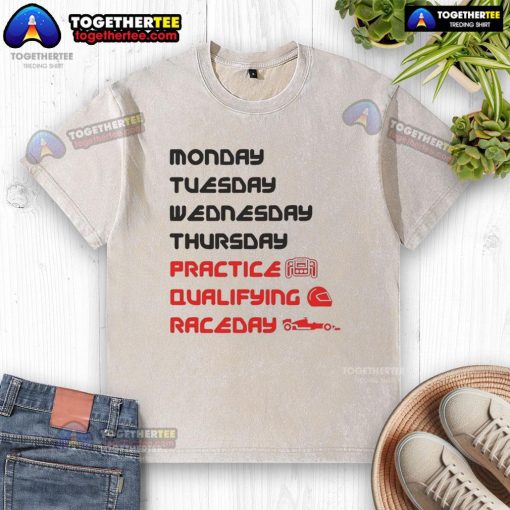 Official Monday Tuesday Wednesday Thursday Practice Qualifying Race Day washed t-shirt in a stylish design.