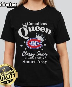 Official Montreal Canadiens Queen Classy Sassy and a Bit Smart Assy Ladies Tee featuring team colors and logo.