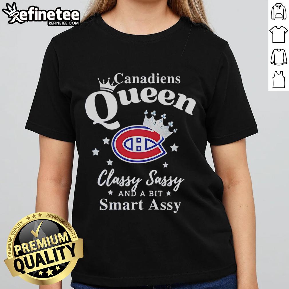 Official Montreal Canadiens Queen Classy Sassy And A Bit Smart Assy Ladies Tee Official Montreal Canadiens Queen Classy Sassy and a Bit Smart Assy Ladies Tee featuring team colors and logo.