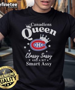 Official Montreal Canadiens Queen Classy Sassy And A Bit Smart Assy T-Shirt featuring bold graphics and team colors.