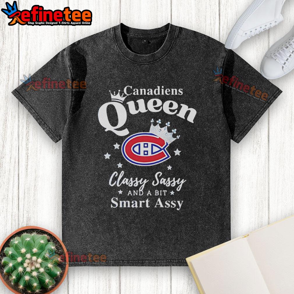 Official Montreal Canadiens Queen Classy Sassy And A Bit Smart Assy Washed T-Shirt Official Montreal Canadiens Queen Classy Sassy and a Bit Smart Assy washed t-shirt in team colors, perfect for fans.