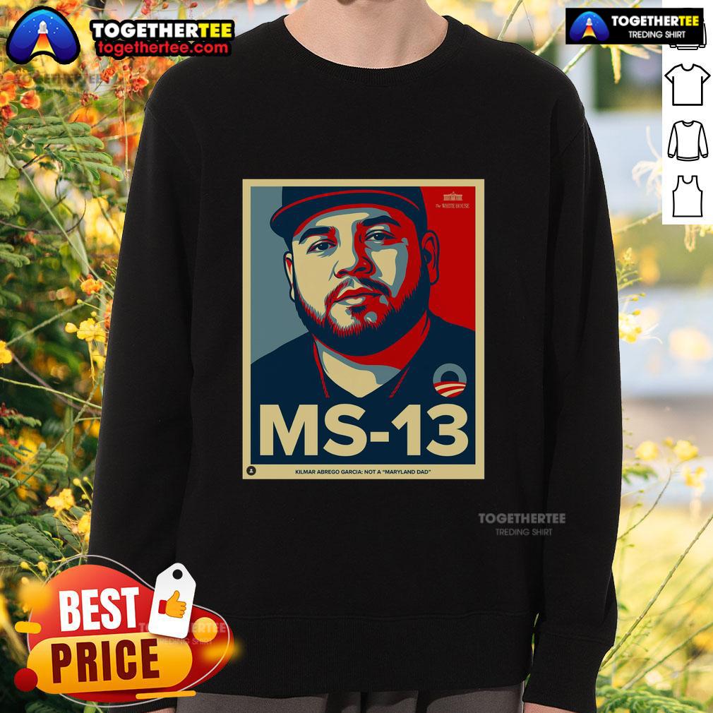 Official Ms 13 Kilmar Abrego Garcia Not A Maryland Dad Sweatshirt Ms. 13 Kilmar Abrego Garcia sweatshirt, featuring bold text 'Not a Maryland Dad', perfect for casual streetwear style.