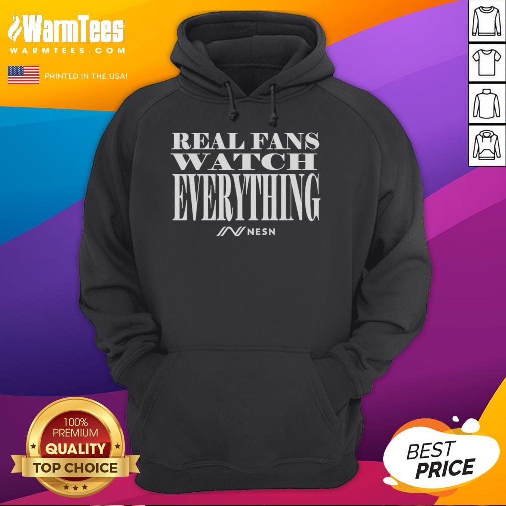 Official Nesn Real Fans Watch Everything Hoodie Official NESN Real Fans Watch Everything Hoodie featuring a stylish design for dedicated sports enthusiasts.