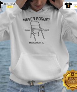 Official Never Forget Montgomery AL hoodie from August 5, 2023, featuring a stylish design and commemorative theme.