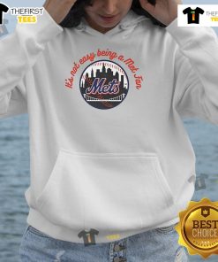 Official New York Mets hoodie with 'It's Not Easy Being A Mets Fan' design, perfect for MLB fans and supporters.