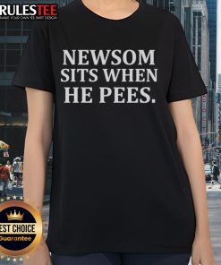 Official Newsom Sits When He Pees Ladies Tee design featuring humorous text and graphic, perfect for casual wear.