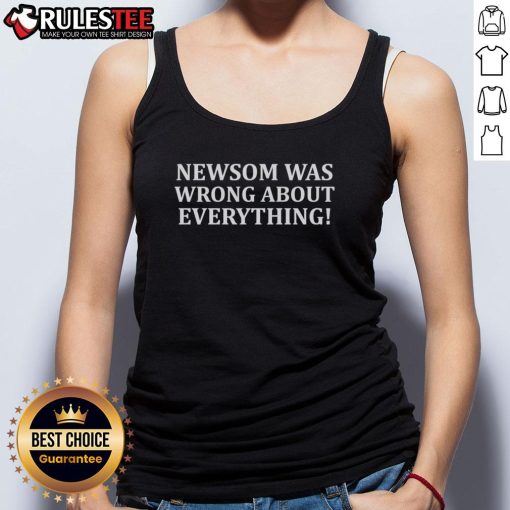 Official Newsom Was Wrong About Everything tank top design featuring bold text on a trendy sleeveless shirt.