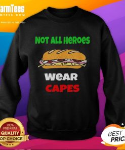 Alt Text: Official Not All Heroes Wear Capes Free DC Sub Sandwich Sweatshirt featuring a unique superhero design.