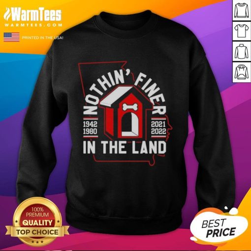 Official Georgia Bulldogs Football sweatshirt featuring 'Nothin Finer In The Land' logo, perfect for fans and game day attire.
