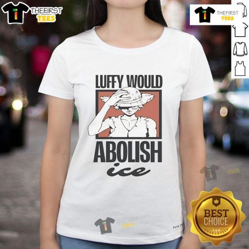 Official One Piece Luffy Would Abolish ICE Ladies Tee featuring Luffy graphic on a stylish women's t-shirt.