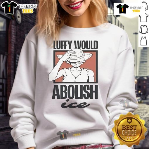 Official One Piece Luffy Would Abolish ICE Sweatshirt featuring vibrant graphics and comfortable fit for anime fans.