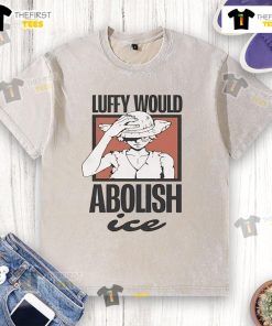 Official One Piece Luffy Would Abolish ICE Washed T-Shirt featuring vibrant graphics and comfortable fit for anime fans.
