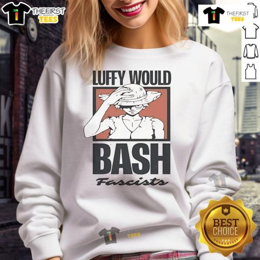 Official One Piece Luffy Would Bash Fascists Sweatshirt featuring vibrant design and bold colors, perfect for anime fans.