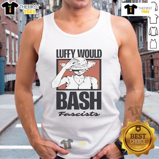 Official One Piece Luffy Would Bash Fascists Tank Top featuring vibrant anime design for fans of Luffy and anti-fascism.