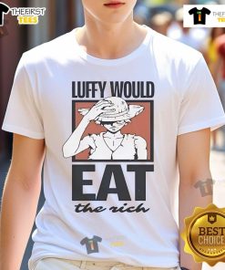 Alt Text: Official One Piece Luffy Would Eat The Rich T-Shirt featuring vibrant graphics of Luffy and bold text design.