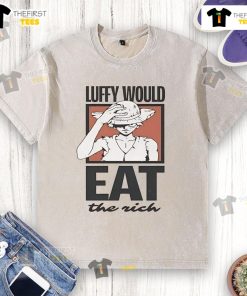 Official One Piece Luffy Would Eat The Rich washed t-shirt featuring vibrant graphics of Luffy in a casual style.