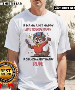 Official Otter 'If Mama Ain't Happy Ain't Nobody Happy' T-Shirt featuring a fun design for family gatherings.