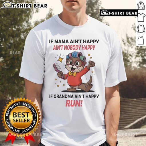 Official Otter 'If Mama Ain't Happy Ain't Nobody Happy' T-Shirt featuring a fun design for family gatherings.