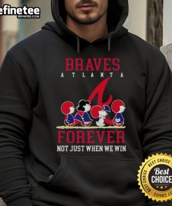 Official Peanuts Charlie Brown Snoopy Atlanta Braves baseball hoodie, featuring 'Forever Not Just When We Win' design.
