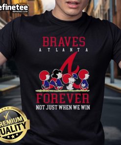 Official Peanuts Charlie Brown and Snoopy Atlanta Braves Baseball T-Shirt, 'Forever Not Just When We Win' design.