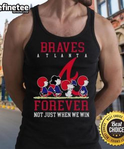 Alt Text: Official Peanuts Charlie Brown Snoopy Atlanta Braves baseball tank top with 'Forever Not Just When We Win' design.